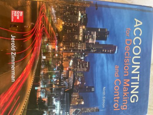 accounting for decision making and control 1st edition jerold zimmerman