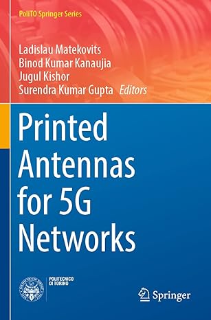 printed antennas for 5g networks 1st edition ladislau matekovits ,binod kumar kanaujia ,jugul kishor