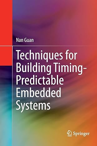 techniques for building timing predictable embedded systems 1st edition nan guan 3319800892, 978-3319800899