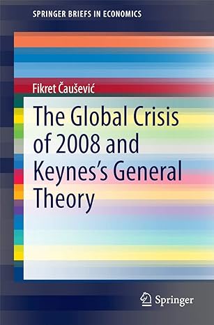 springer briefs in economics fikret causevic the global crisis of 2008 and keyness general theory 1st edition