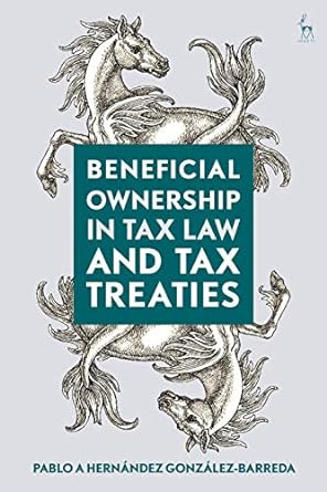 beneficial ownership in tax law and tax treaties 1st edition pablo a hernandez gonzalez-barreda 1509943803,