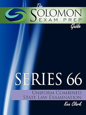 the solomon exam prep guide series 66 uniform combined state law examination 1st edition ken cfp clark