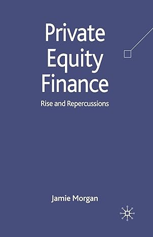 private equity finance rise and repercussions 1st edition j. morgan 1349302562, 978-1349302567