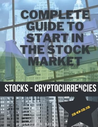 complete guide to start in the stock market 1st edition roberto brito 979-8402958579