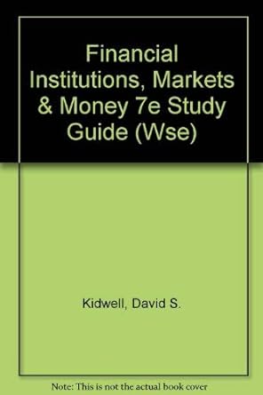 financial institutions markets and money 7e study guide 7th edition david s. kidwell ,richard l. peterson
