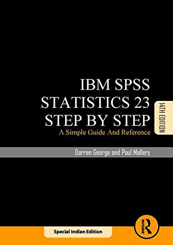 ibm spss statistics 23 step by step a simple guide and reference 14th edition mallery p george 0815366566,