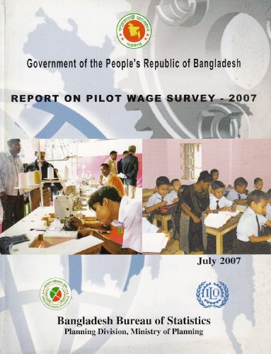 government of the peoples republic of bangladesh report on pilot wage survey 2007th edition bangladesh bureau
