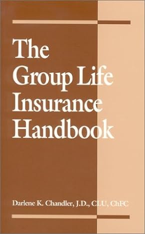 the group life insurance handbook 1st edition darlene k. chandler 0872181723, 978-0872181724