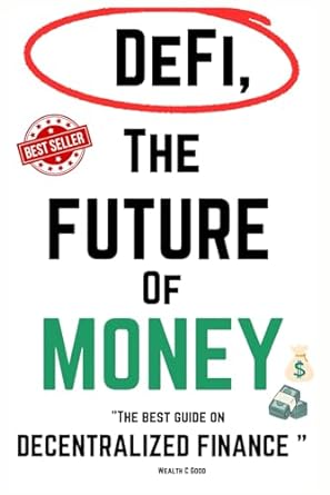 defi the future of money the best guide on decentralized finance 1st edition wealth good 979-8862587524