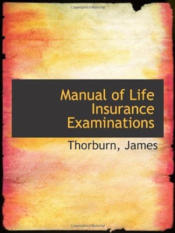 manual of life insurance examinations 1st edition james 1110299451, 978-1110299454