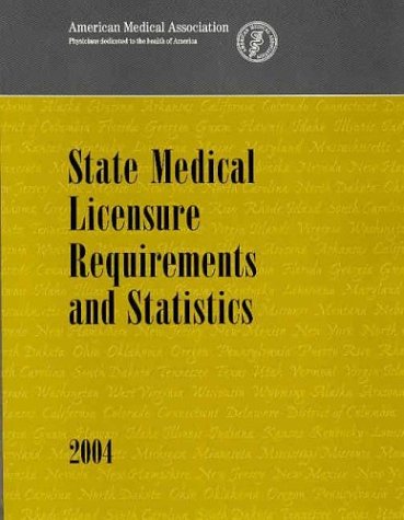 state medical licensure requirements and statistics 2004th edition ama 1579474020, 9781579474027