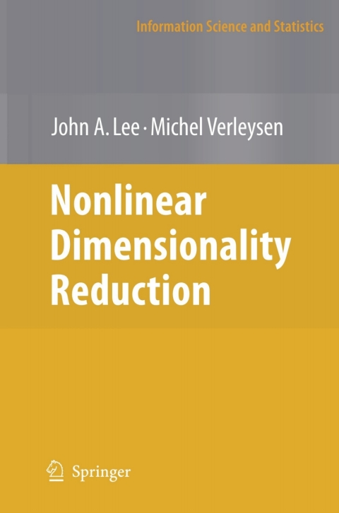 nonlinear dimensionality reduction 2007 edition john a. lee 038739351x, 9780387393513