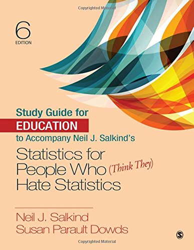 study guide for education to accompany neil j salkind s statistics for people who hate statistics 6th edition