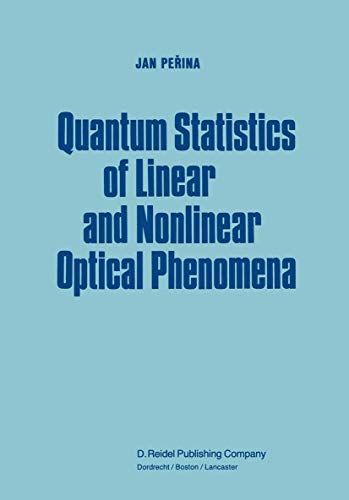 quantum statistics of linear and nonlinear optical phenomena 1st edition jan perina 9027715122, 9789027715128