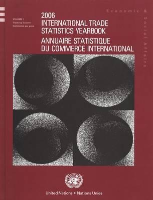 2006 international trade statistics yearbook / annuaire statistique du commerce international 1st edition