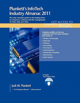 plunkett s infotech industry almanac 2011 infotech industry market research statistics trends and leading