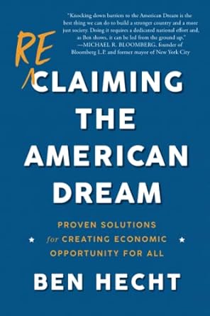reclaiming the american dream proven solutions for creating economic opportunity for all 1st edition ben