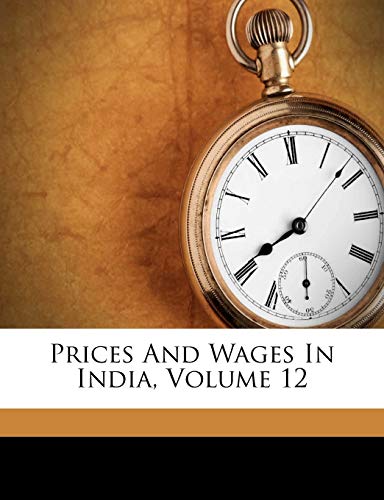 prices and wages in india volume 12 1st edition india dept of statistics 1179302877, 9781179302874