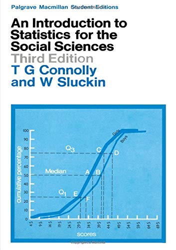 an introduction to statistics for the social sciences 3rd edition t g connolly , w sluckin 0333126572,