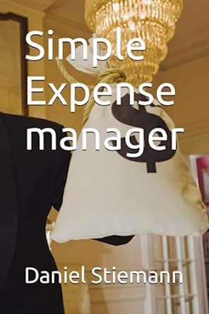 simple expense manager 1st edition daniel stiemann b0c91dkqc4