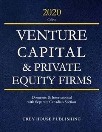 guide to venture capital and private equity firms 2020 24th edition grey house publishing ,mars ,laura