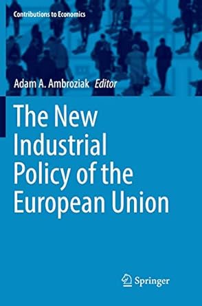 the new industrial policy of the european union 1st edition adam a. ambroziak 3319818112, 978-3319818115