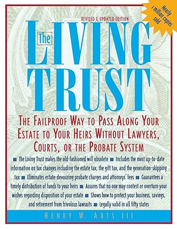 the living trust the failproof way to pass along your estate to your heirs without lawyers courts or the