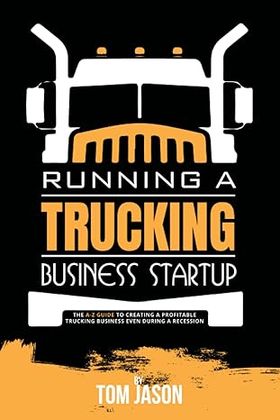 running a trucking business startup 1st edition tom jason 979-8842765362