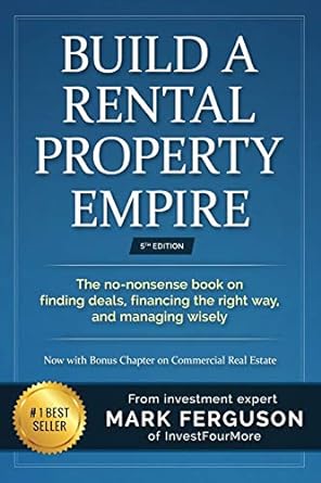 build a rental property empire the no nonsense book on finding deals financing the right way and managing