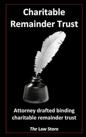 charitable remainder trust attorney drafted binding charitable remainder trust 1st edition the law store