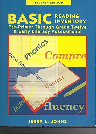 basic reading inventory pre primer through grade twelve and early literacy assessments 7th edition jerry l.