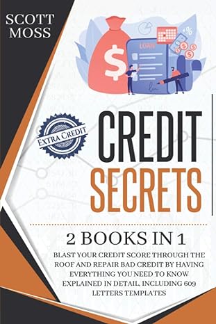 credit secrets 2 books in 1 blast your credit score through the roof and repair bad credit by having