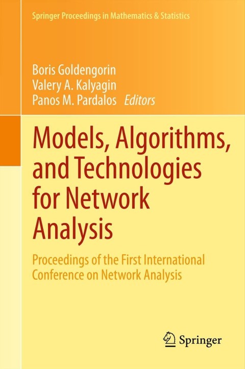 models algorithms and technologies for network analysis proceedings of the first international conference on