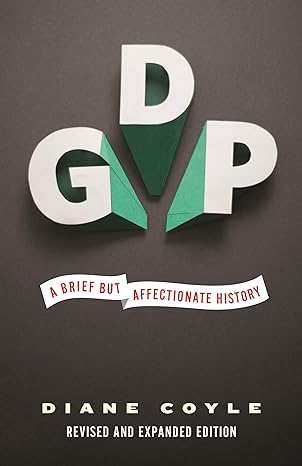 gdp a brief but affectionate history revised and expanded edition diane coyle 0691169853, 978-0691169859