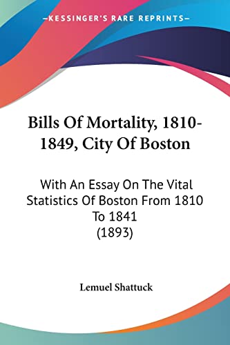 bills of mortality 1810 1849 city of boston with an essay on the vital statistics of boston from 1810 to 1841