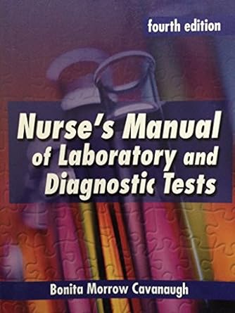 nurse s manual of laboratory and diagnostic tests 4th edition bonita morrow cavanaugh 0803610556,