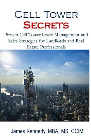 cell tower secrets proven cell tower lease management and sales strategies for landlords and real estate