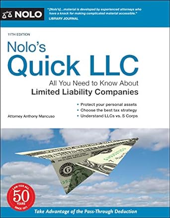nolo s quick llc all you need to know about limited liability companies 11th edition anthony mancuso attorney