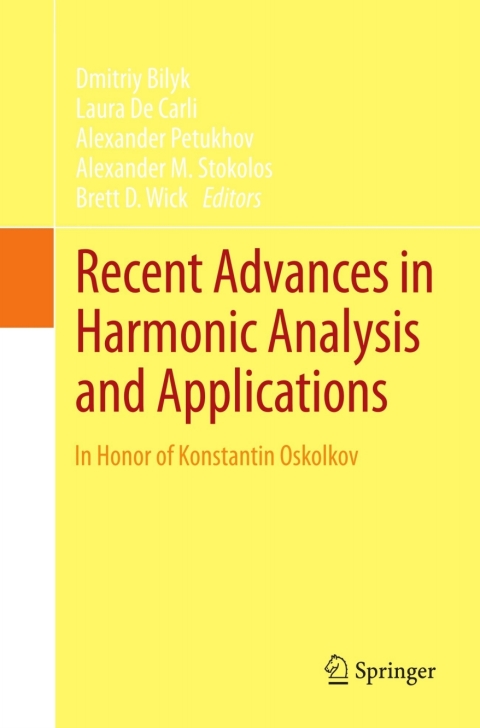 recent advances in harmonic analysis and applications in honor of konstantin oskolkov 2013 edition dmitriy