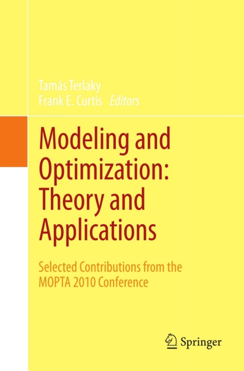 modeling and optimization theory and applications selected contributions from the mopta 2010 conference 2012