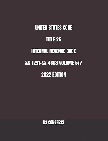 united states code title 26 internal revenue code 2022nd edition us congress 979-8836784188