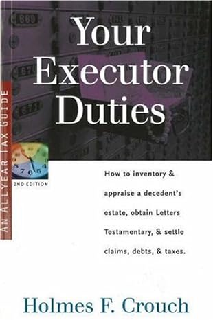 your executor duties 2nd edition holmes f. crouch 0944817750, 978-0944817759