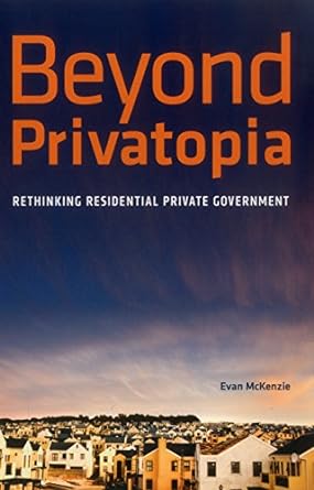 beyond privatopia rethinking residential private government 1st edition e van mckenzie 0877667691,