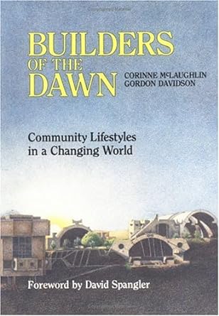 builders of the dawn community lifestyle in a changing world 1st edition corinne mclaughlin ,corrine