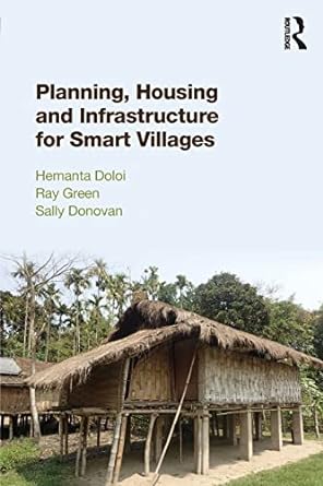 planning housing and infrastructure for smart villages 1st edition hemanta doloi ,ray green ,sally donovan