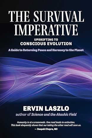 the survival imperative upshifting to conscious evolution 1st edition ervin laszlo 1958921173, 978-1958921173