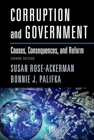 corruption and government causes consequences and reform 2nd edition susan rose-ackerman ,bonnie j. palifka