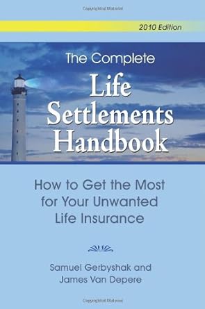 the complete life settlements handbook 1st edition gerbyshak samuel ,van depere james 0615323375,