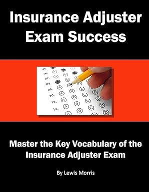 insurance adjuster exam success 1st edition lewis morris 1548836893, 978-1548836894