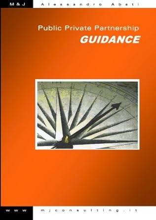 public private partnership guidance 1st edition alessandro abati 1419650173, 978-1419650178